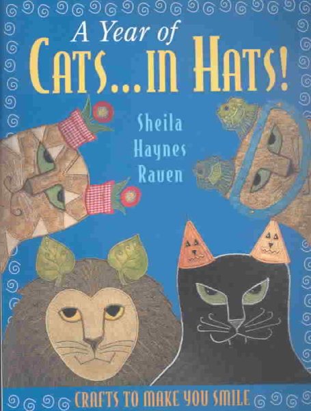 A Year of Cats...in Hats! Crafts to Make You Smile cover