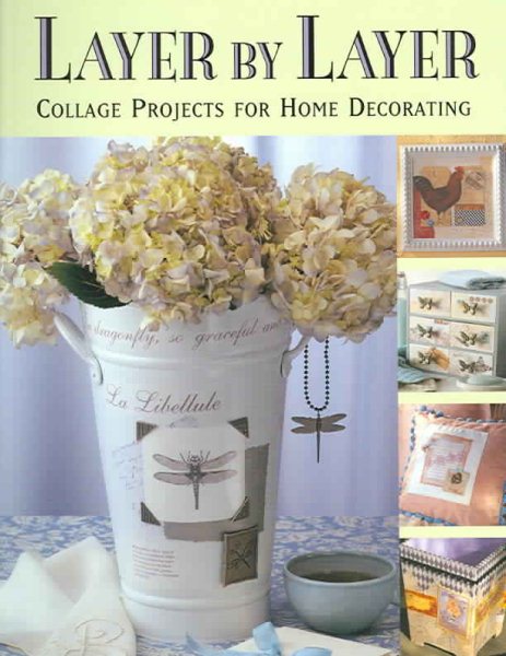 Layer by Layer: Collage Projects for Home Decorating cover
