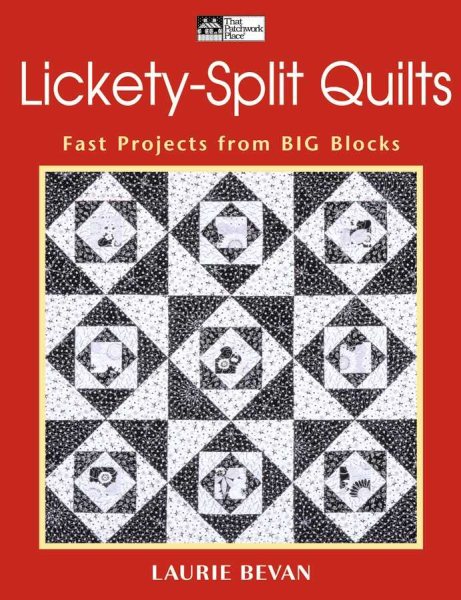 Lickety-Split Quilts: Fast Projects From Big Blocks cover