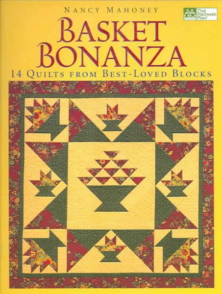 Basket Bonanza: 14 Quilts From Best-Loved Blocks (That Patchwork Place)