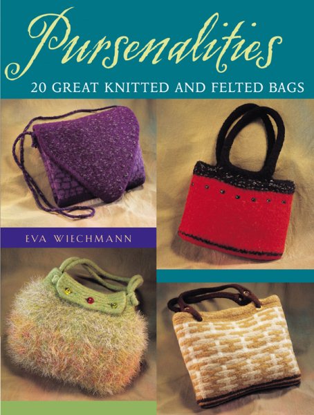 Pursenalities: 20 Great Knitted and Felted Bags cover