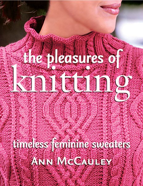 The Pleasures of Knitting: Timeless Feminine Sweaters cover