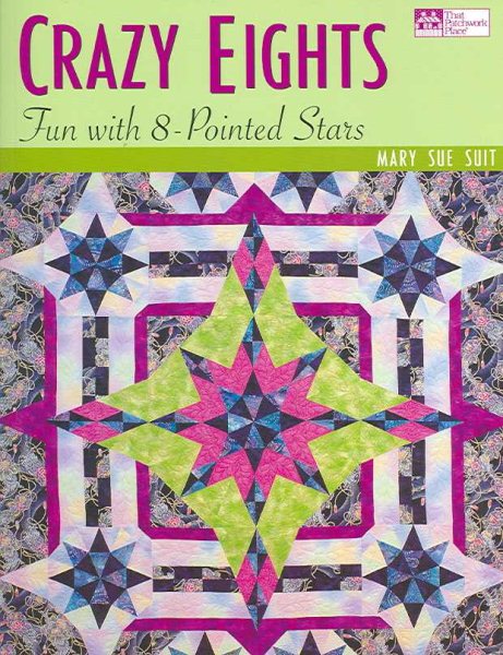Crazy Eights: Fun With 8-Pointed Stars (That Patchwork Place) cover
