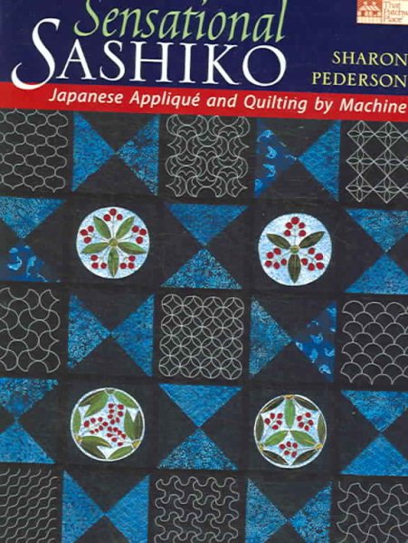 Sensational Sashiko: Japanese Applique And Quilting by Machine cover