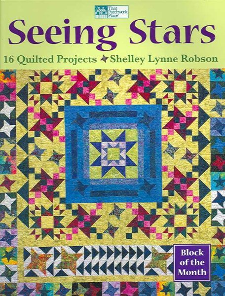 Seeing Stars: 16 Quilted Projects