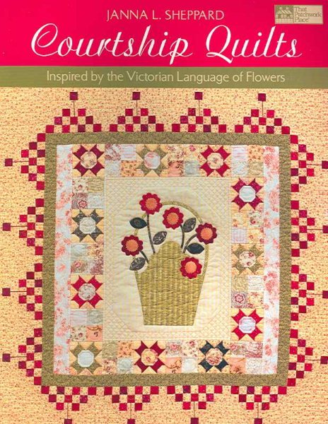 Courtship Quilts: Inspired by the Victorian Language of Flowers cover