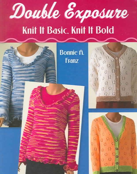 Double Exposure: Knit It Basic, Knit It Bold cover