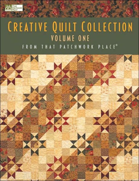 Creative Quilt Collection Volume One: From That Patchwork Place