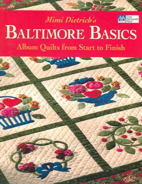 Mimi Dietrich's Baltimore Basics: Album Quilts from Start to Finish cover