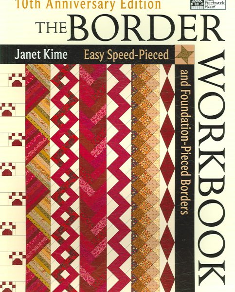 The Border Workbook: Easy Speed-Pieced & Foundation-Pieced Borders, 10th Anniversary Edition cover