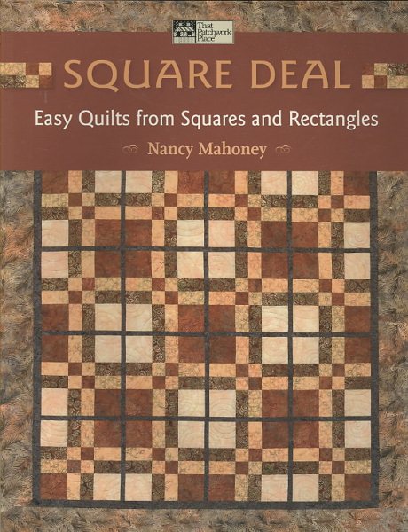 Square Deal: Easy Quilts from Squares and Rectangles (That Patchwork Place) cover