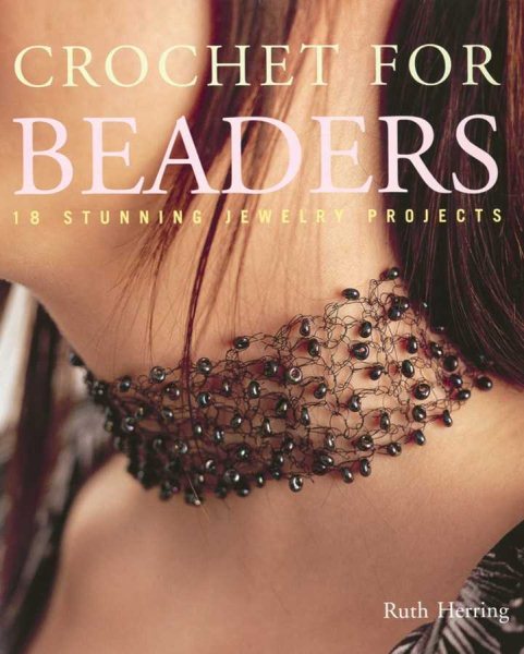 Crochet for Beaders: 18 Stunning Jewelry Projects cover