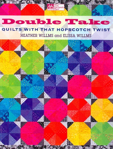 Double Take: Quilts with That Hopscotch Twist cover