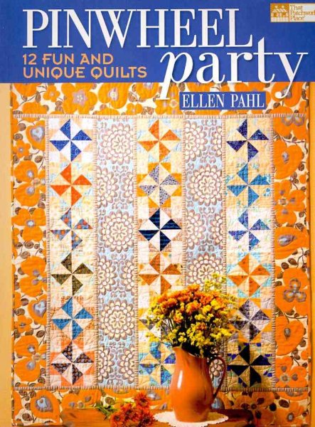 Pinwheel Party: 12 Fun and Unique Quilts cover