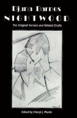 Nightwood: The Original Version and Related Drafts cover
