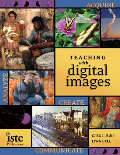 Teaching with Digital Images: Acquire, Analyze, Create, Communicate cover