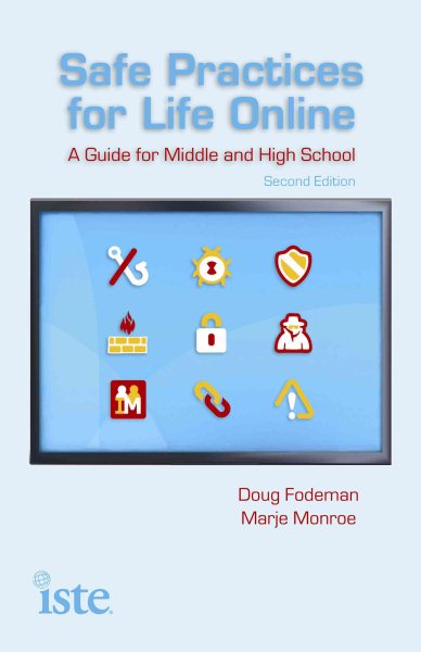 Safe Practices for Life Online: A Guide for Middle and High School, Second Edition cover