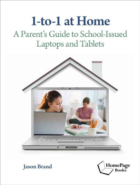 1-to-1 at Home: A Parents Guide to School-Issued Laptops and Tablets cover