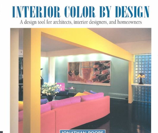 Interior Color by Design: A Design Tool for Architects, Interior Designers, and Homeowners cover