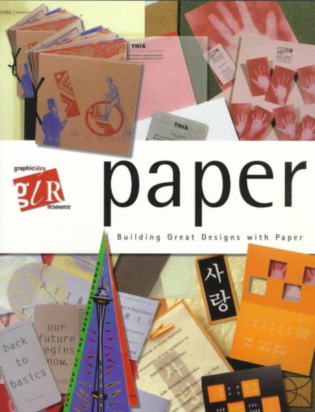Graphic Idea Resource: Paper: Building Great Designs with Paper