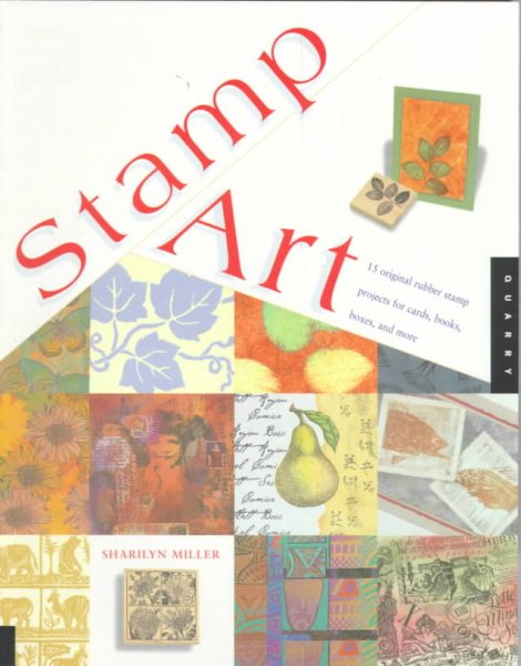 Stamp Art: 15 Original Rubber Stamp Projects for Cards, Books, Boxes, and More