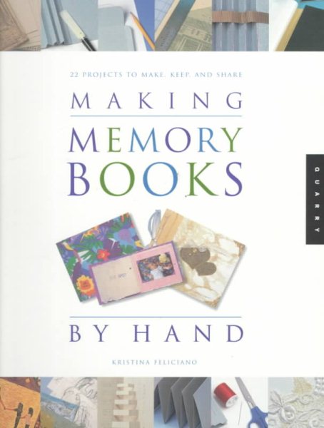 Making Memory Books by Hand: 22 Projects to Make, Keep, and Share cover