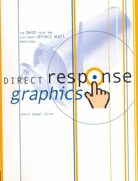 Direct Response Graphics: The Best Print and Electronic Direct Mail Marketing Designs cover