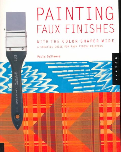 Painting Faux Finishes With the Color Shaper Wide: A Creative Guide for Faux Finish Painters cover