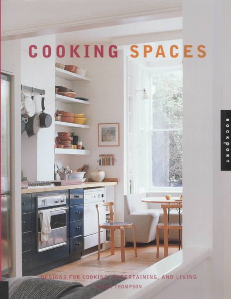 Cooking Spaces: Designs for Cooking, Entertaining, and Living cover