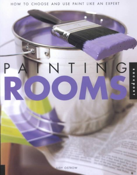 Painting Rooms: How to Choose and and Use Paint Like an Expert cover