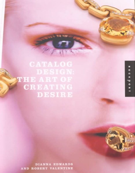 Catalog Design: The Art of Creating Desire cover
