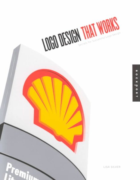 Logo Design That Works: Secrets for Successful Logo Design (That Works Series) cover