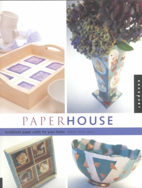 Paper House: Beautiful Paper Crafts for Your Home cover