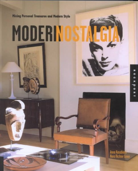 Modern Nostalgia: Mixing Personal Treasures and Modern Style cover