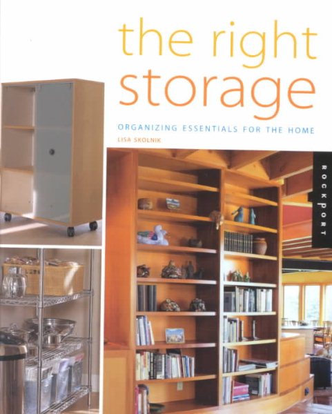 The Right Storage: Organizing Essentials for the Home cover