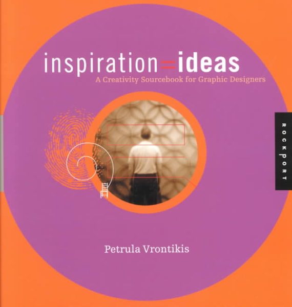 Inspiration = Ideas:Creativity Sourcebook For Graphic Desgnrs cover
