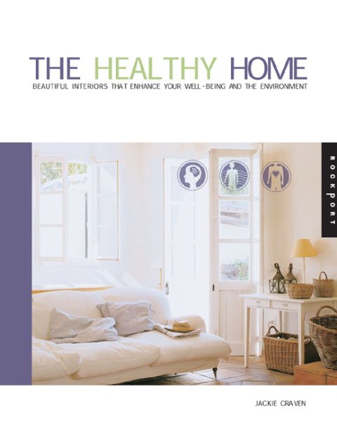 The Healthy Home: Beautiful Interiors That Enhance the Environment and Your Well-Being cover