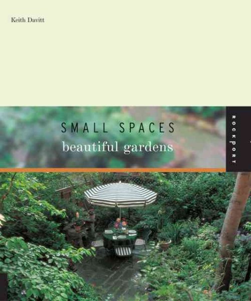 Small Spaces, Beautiful Gardens cover