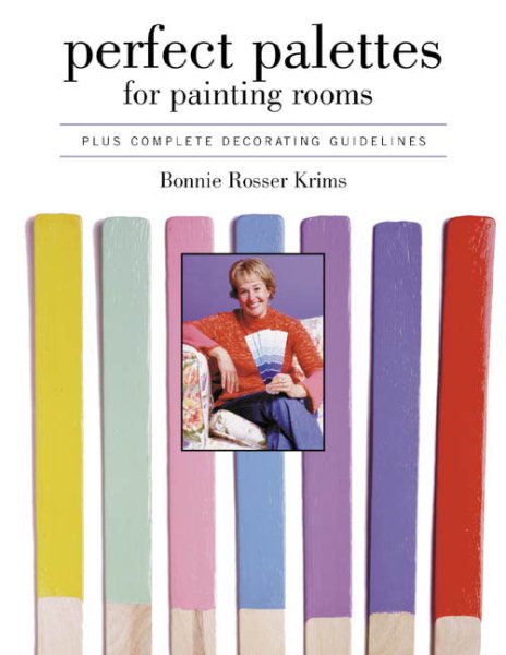 Perfect Palettes for Painting Rooms: Plus Complete Decorating Guidelines cover