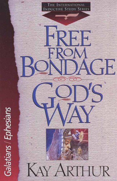 Free from Bondage God's Way: Galatians/Ephesians (The International Inductive Study Series) cover