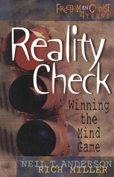 Reality Check: Winning the Mind Game (Freedom in Christ 4 Teens) cover