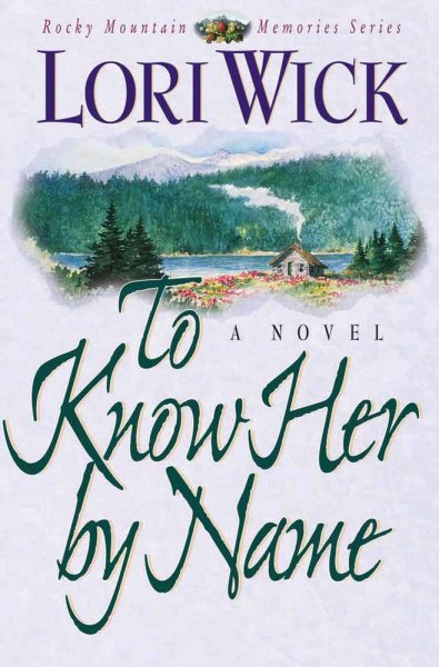To Know Her by Name (Rocky Mountain Memories #3)