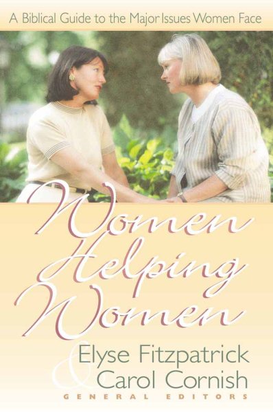 Women Helping Women: A Biblical Guide to Major Issues Women Face cover