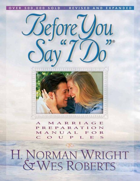 Before You Say "I Do": A Marriage Preparation Manual for Couples cover