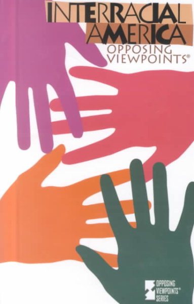 Interracial America: Opposing Viewpoints cover