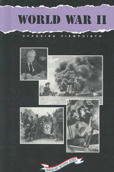 World War II: Opposing Viewpoints (American History Series (San Diego, Calif.).) cover