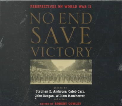 No End Save Victory: Perspectives on World War II cover