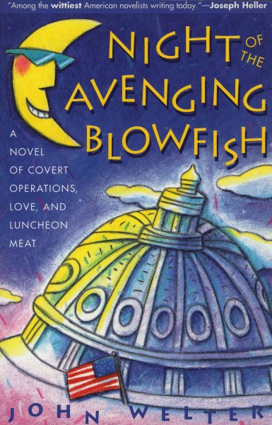 Night of the Avenging Blowfish: A Novel of Covert Operations, Love, and Luncheon Meat cover