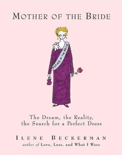 Mother of the Bride: The Dream, the Reality, the Search for a Perfect Dress cover