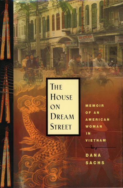 The House on Dream Street: Memoir of an American Woman in Vietnam cover